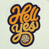 Hell Yes Volleyball Graphic detail. Cool type treatment with the words Hell Yes and volleyball. The shirt is Citron which is a very light green. The word hell is in orange. The word yes is yellow